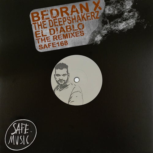 The Deepshakerz, BEDRAN. - El Diablo - The Remixes [SAFE168B]